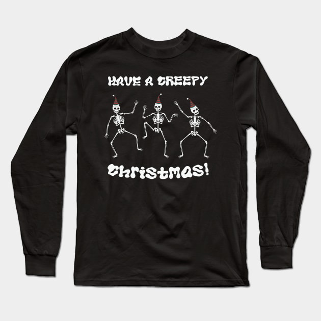 Have a Creepy Christmas Long Sleeve T-Shirt by MZeeDesigns